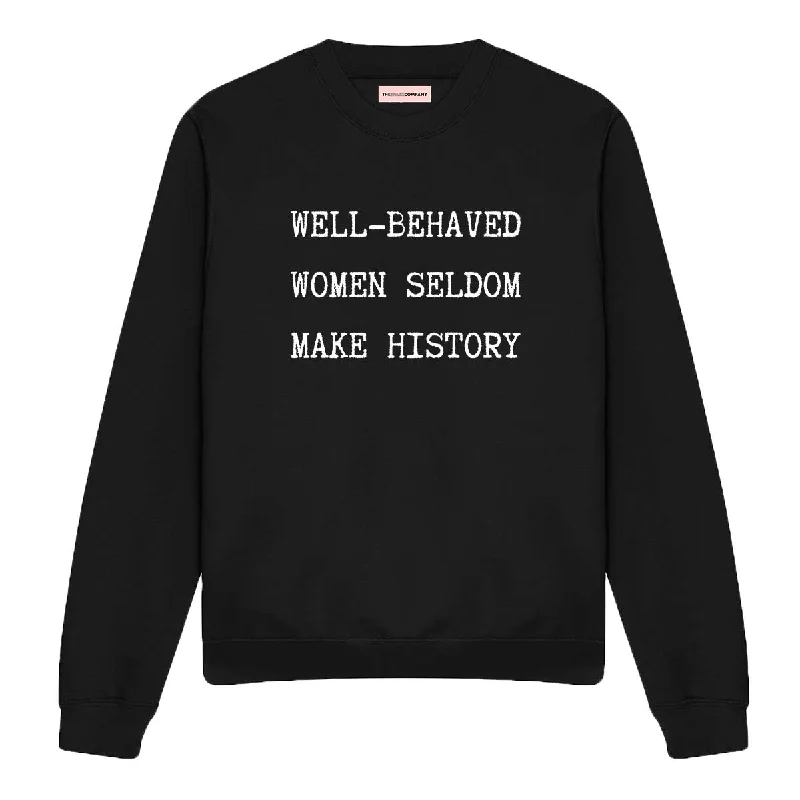 minimalistic workout hoodieWell Behaved Women Seldom Make History Feminist Sweatshirt