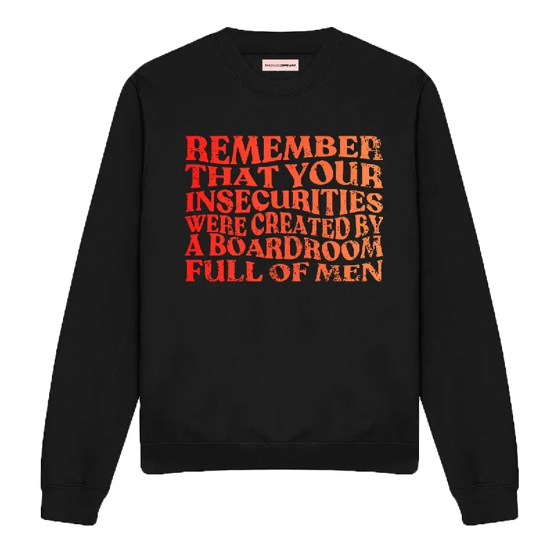 trendy sports sweatshirtRemember That Your Insecurities Were Created By A Boardroom Full Of Men Feminist Sweatshirt